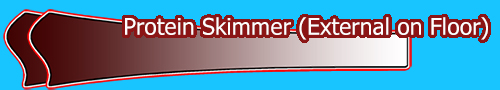 Protein Skimmer (External on Floor)